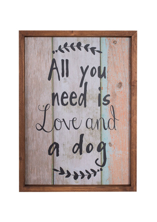 Wall Sign - All you Need is Love & a Dog