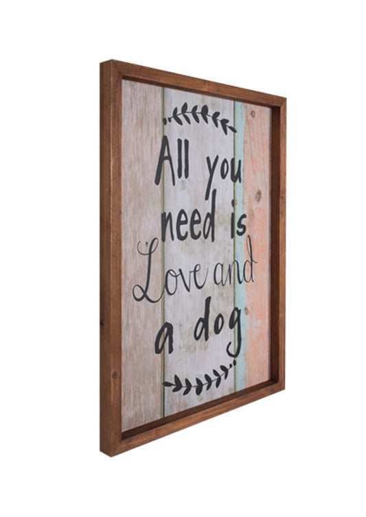Wall Sign - All you Need is Love & a Dog