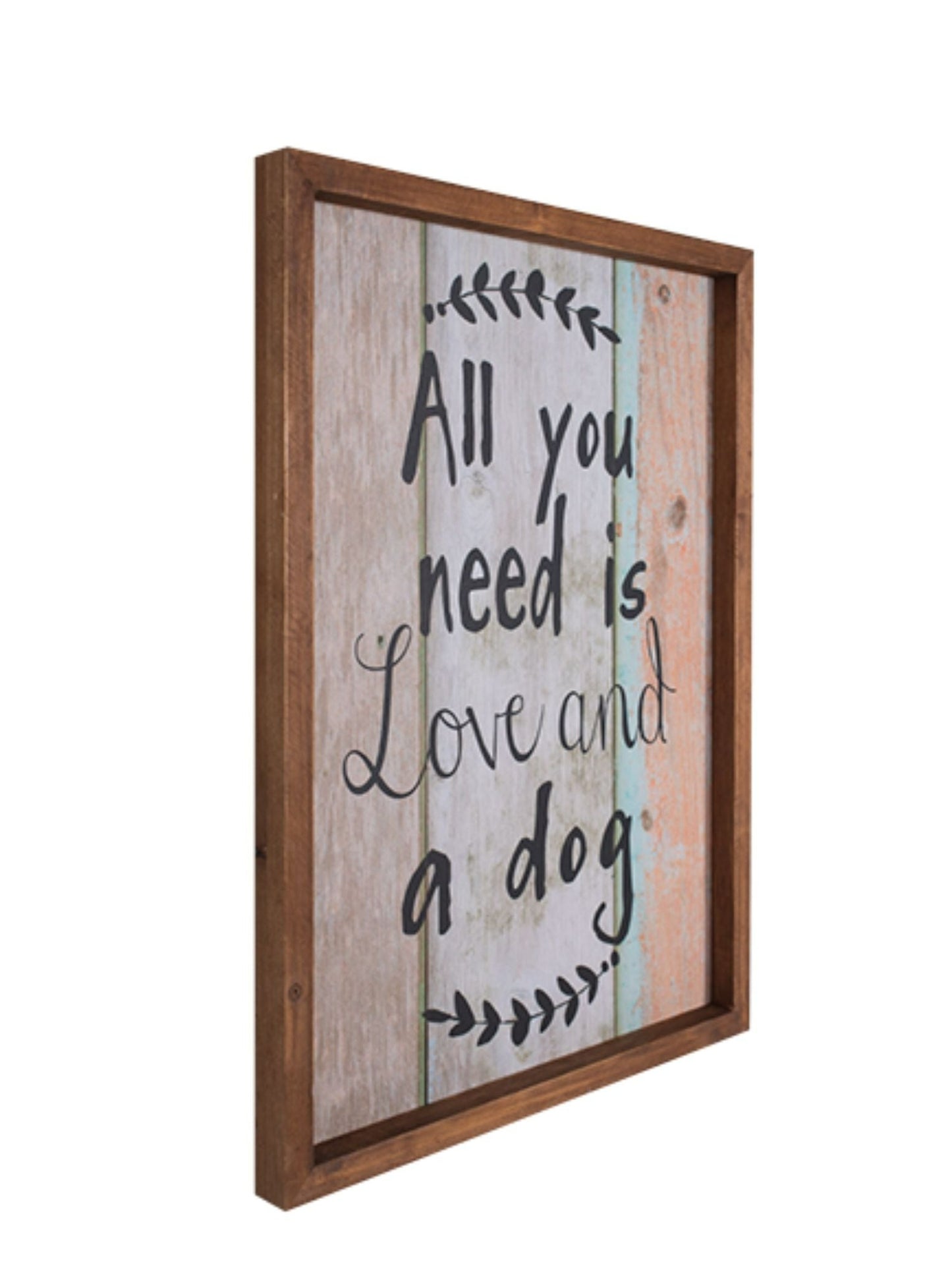 Wall Sign - All you Need is Love & a Dog